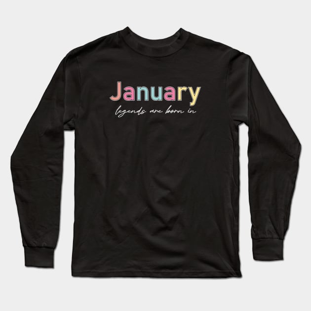 legends are born in january Long Sleeve T-Shirt by heisenbergart